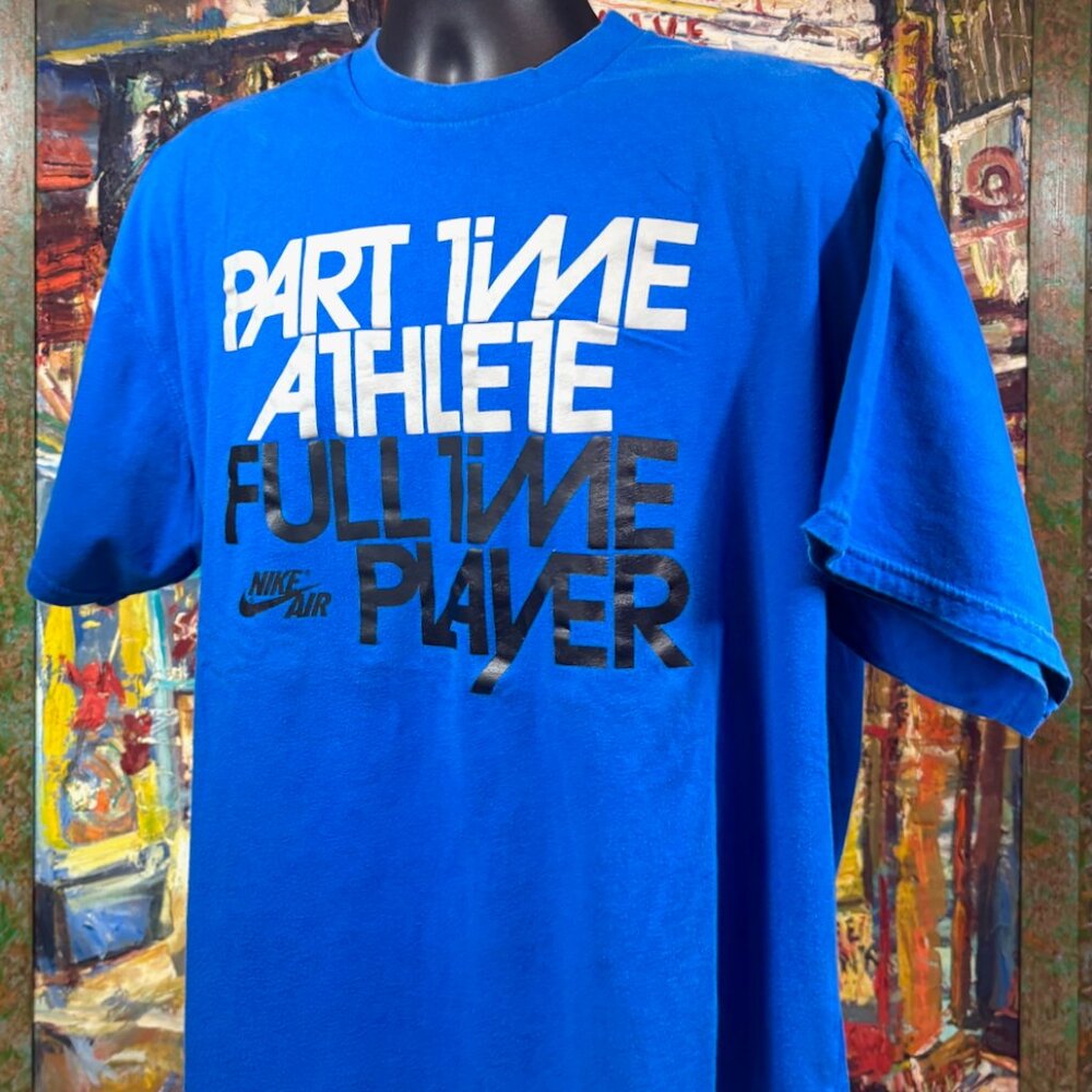 Vintage Men's Nike Air "Part Time Athlete Full Time Player" T-Shirt Blue XL